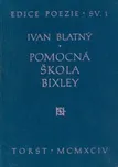 Pomocná škola Bixley - Ivan Blatný