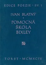 Poezie Pomocná škola Bixley - Ivan Blatný