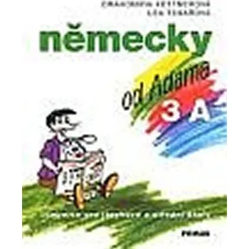 Německý jazyk Německy od Adama 3A - Drahomíra Kettnerová