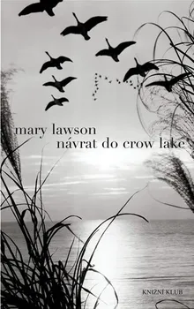 Návrat do Crow Lake - Mary Lawson