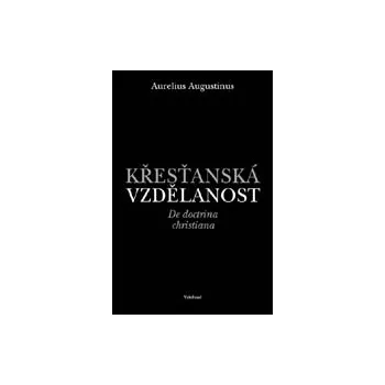 Populárně naučná literatura pro dospělé Křesťanská vzdělanost - Augustinus Aurelius