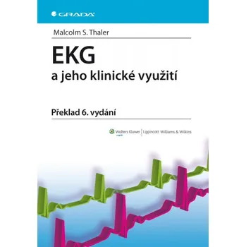 EKG a jeho klinické využití - Malcolm S. Thaler EKG a jeho klinické využití - Malcolm S. Thaler