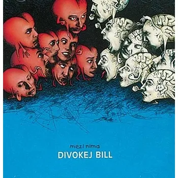 Česká hudba Mezi nima - Divokej Bill, [CD]