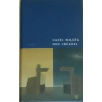 Noc zrcadel - Karel Milota