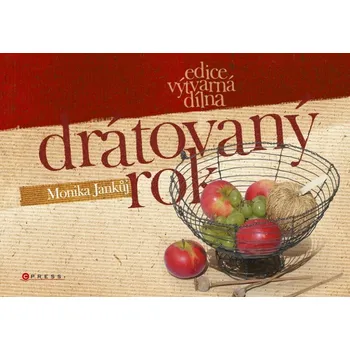 Drátovaný rok: Monika Jankůj Encyklopedie Drátovaný rok: Monika Jankůj