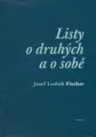 Listy o druhých a o sobě: Josef Ludvík…