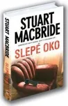 Slepé oko - Stuart MacBride