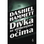 Dívka se stříbrnýma očima - Dashiell…