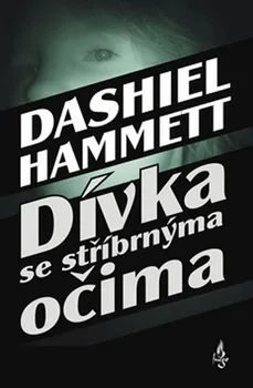 Dívka se stříbrnýma očima - Dashiell Hammett