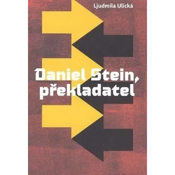 Daniel Stein, překladatel - Ljudmila Ulická Daniel Stein, překladatel - Ljudmila Ulická