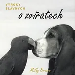 Výroky slavných o zvířatech - Milly…