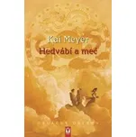 Hedvábí a meč - Kai Meyer