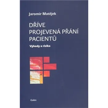 Dříve projevená přání pacientů - Jaromír Matějek