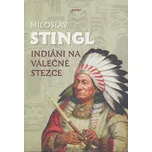Indiáni na válečné stezce - Miloslav Stingl