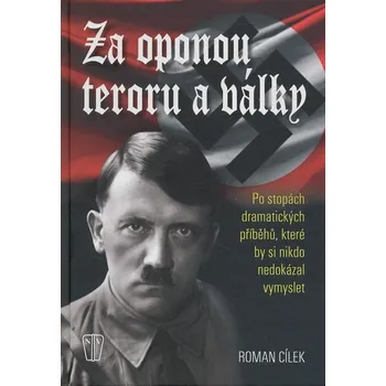 Za oponou teroru a války - Roman Cílek