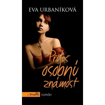 Příliš osobní známost - Eva Urbaníková