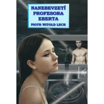 Nanebevzetí profesora Eberta - Piotr…