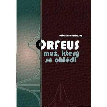 Orfeus, muž, který se ohlédl - Kristian…