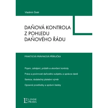 Daňová kontrola z pohledu daňového řádu - Vladimír Šretr