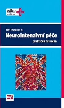 Příroda Neurointenzivní péče - praktická příručka: Aleš Tomek