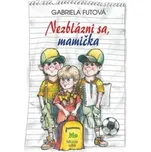 Nezblázni sa, mamička - Gabriela Futová