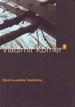 Smrt svatého Vojtěcha - Vladimír Körner