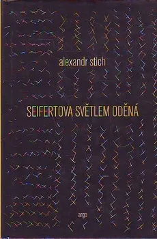 Seifertova světlem oděná - Alexandr Stich