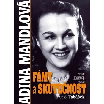 Literární biografie Adina Mandlová: Fámy a skutečnost - Arnošt Tabášek