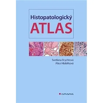 Kniha Histopatologický atlas - Svetlana Brychtová, Alice Hlobilková [E-kniha] 