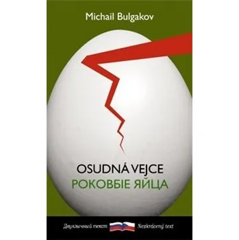 Osudná vejce - Michail Afanasjevič Bulgakov