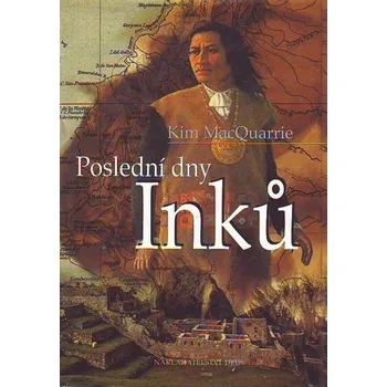 Poslední dny Inků - Kim MacQuarrie