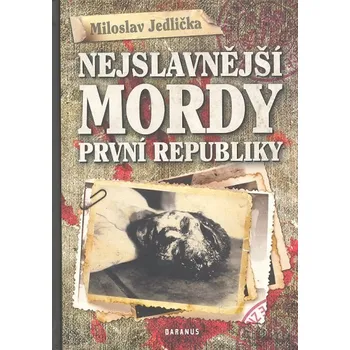 Nejslávnější mordy první republiky - Miloslav Jedlička