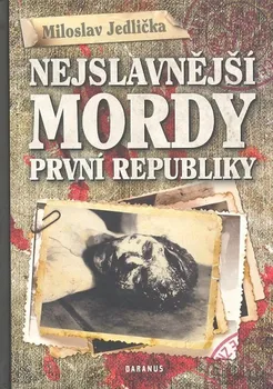 Nejslávnější mordy první republiky - Miloslav Jedlička