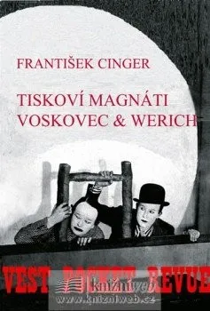 Umění Tiskoví magnáti Voskovec a Werich: Cinger František