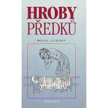 Hroby předků - Michal Lutovský
