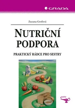 Kniha Nutriční podpora: Praktický rádce pro sestry - Zuzana Grofová [E-kniha]