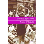 Zimní zahrada - Monika Zgustová