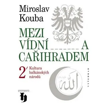 Mezi Vídní a Cařihradem - Jan Rychlík