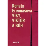 Viky, Viktor a Bůh - Renata Eremiášová 