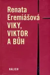 Viky, Viktor a Bůh - Renata Eremiášová 