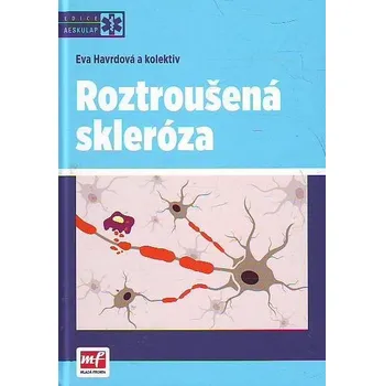 Roztroušená skleróza - Eva Havrdová a kol.