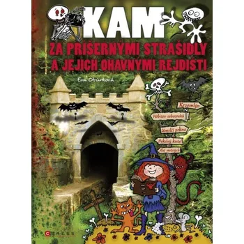 Kam za příšernými strašidly a jejich ohavnými rejdišti - Eva Obůrková