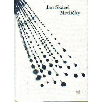 Poezie Metličky - Jan Skácel
