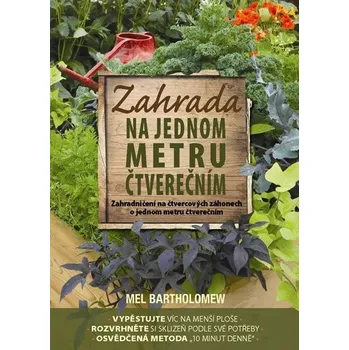 Zahrada na jednom metru čtverečním - Mel Bartholomew Zahrada na jednom metru čtverečním - Mel Bartholomew