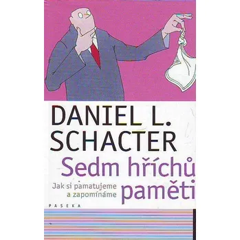 Sedm hříchů paměti - Daniel L. Schacter