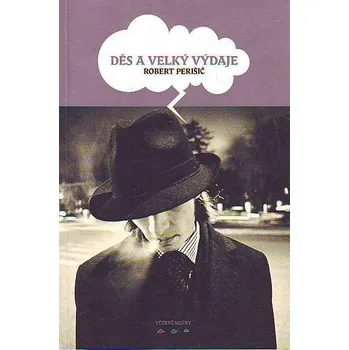 Děs a velký výdaje - Robert Perišić