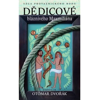 Sága provaznického rodu: Dědicové…