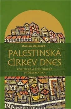 Palestinská církev dnes: Monika Šlajerová