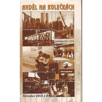 Literární cestopis Anděl na kolečkách - Miroslav Holub