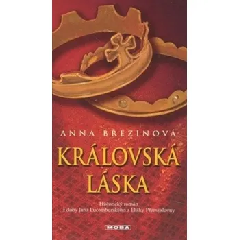 Královská láska - Anna Březinová